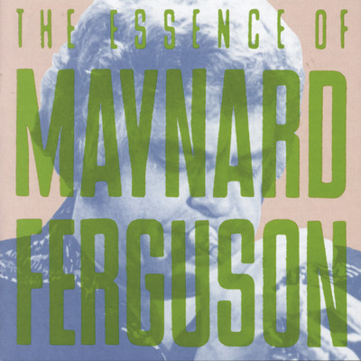 アルバム/The Essence Of Maynard Ferguson/メイナード・ファーガソン