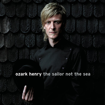 アルバム/The Sailor, Not The Sea/Ozark Henry