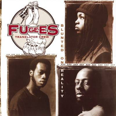 アルバム/Blunted On Reality/Fugees