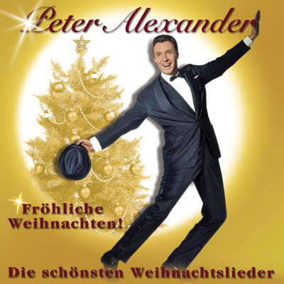 Frohliche Weihnachten - Die schonsten Weihnachtslieder/Peter Alexander