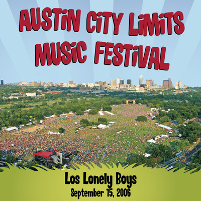 アルバム/Live At Austin City Limits Music Festival 2006/Los Lonely Boys