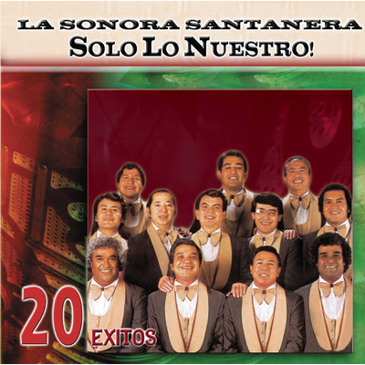 アルバム/Solo Lo Nuestro - 20 Exitos/La Sonora Santanera