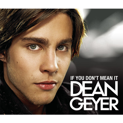 If You Don't Mean It/Dean Geyer