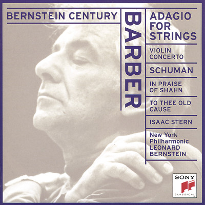 Barber: Adagio for Strings, Op. 11 & Violin Concerto, Op. 14 - Schuman: To Thee Old Cause & In Praise of Shahn/Leonard Bernstein