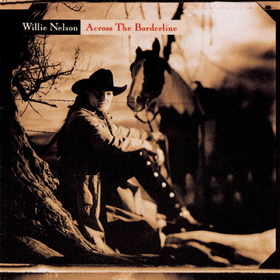 Across The Borderline/Willie Nelson