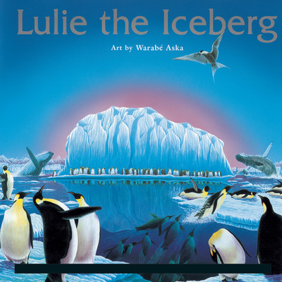Lulie the Iceberg: ”It was then that Lulie heard the voices. 'It's the Elders...！'” ／ Meerara, marluliara (Voice)/Yo-Yo Ma／Paul Winter／Pamela Frank／Sam Waterston／Derrick Inouye