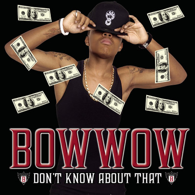 アルバム/Don't Know About That (Explicit)/Bow Wow