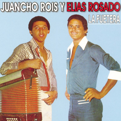 Elias Rosado／Juancho Rois