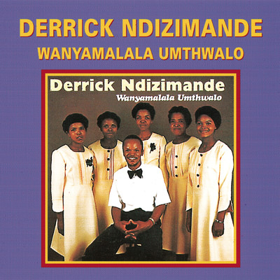 アルバム/Wanyamalala/Derrick Ndzimande