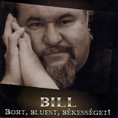 Bort, Bluest, Bekesseget/Bill Gyula Deak