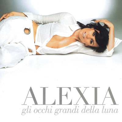 アルバム/Gli Occhi Grandi Della Luna/Alexia