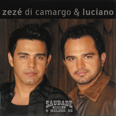 アルバム/Saudade - O Melhor de Zeze di Camargo & Luciano/Zeze Di Camargo & Luciano