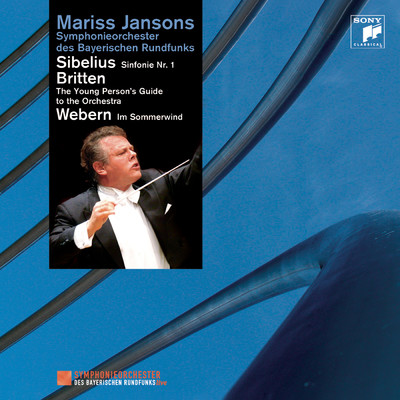 アルバム/Sibelius: Symphony No. 1, Britten: The Young Person's Guide to the Orchestra, Webern: Im Sommerwind/Mariss Jansons