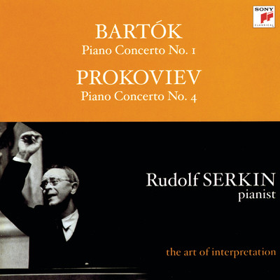 Bartok: Piano Concerto No. 1, Sz. 83 - Prokofiev: Piano Concerto No. 4 in B-Flat Major, Op. 53/Rudolf Serkin