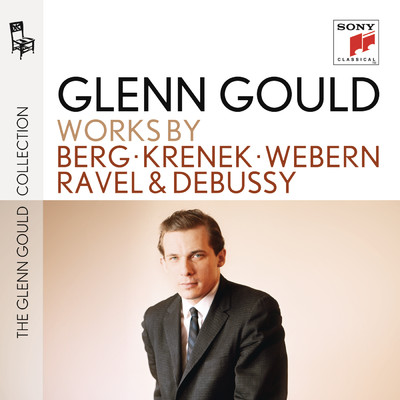 Berg／Krenek／Webern／Ravel／Debussy/Glenn Gould