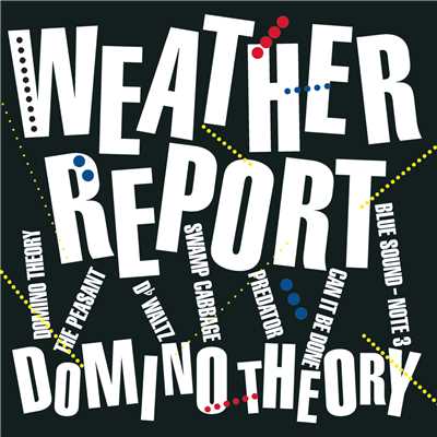 Domino Theory/Weather Report