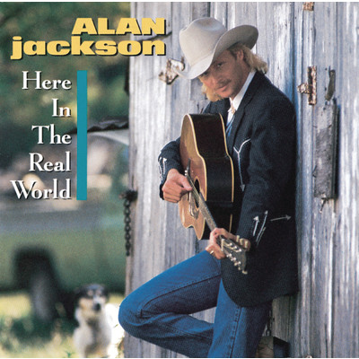 Here In The Real World/Alan Jackson