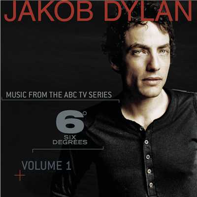 アルバム/Music From 6 Degrees - Volume 1/Jakob Dylan