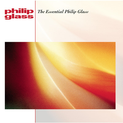 The Essential Philip Glass/Philip Glass