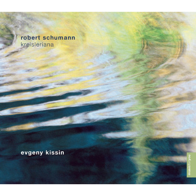 アルバム/Schumann: Kreisleriana/Evgeny Kissin