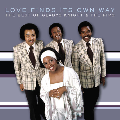 Love Finds Its Own Way/Gladys Knight & The Pips