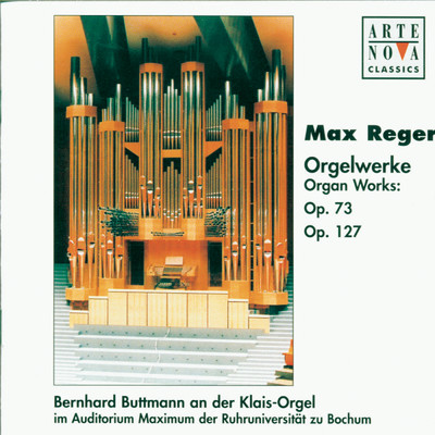 Reger: Organ Works op.73 & op. 127/Bernhard Buttmann