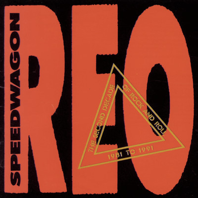 アルバム/The Second Decade Of Rock And Roll 1981 To 1991/REO Speedwagon