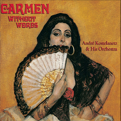 アルバム/Carmen Without Words/Andre Kostelanetz & His Orchestra