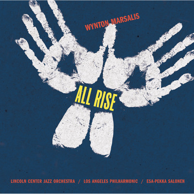 Marsalis: All Rise/Wynton Marsalis／Lincoln Center Jazz Orchestra／Esa-Pekka Salonen