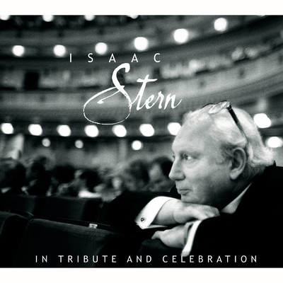 Isaac Stern: In Tribute and Celebration/Various Artists