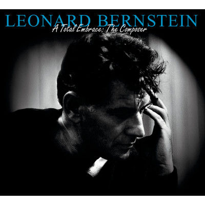 Leonard Bernstein - A Total Embrace: The Composer/Leonard Bernstein