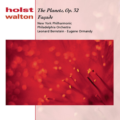 Holst: The Planets, Op. 32 - Walton: Facade/Leonard Bernstein, New York Philharmonic, Vera Zorina, The Philadelphia Orchestra, Eugene Ormandy