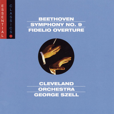 Beethoven: Symphony No. 9 ”Choral” & Fidelio Overture/George Szell