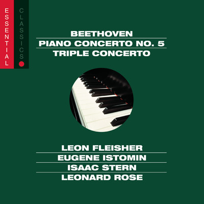 Beethoven: Piano Concerto No. 5, Op. 73 ”Emperor” & Triple Concerto, Op. 56/Leon Fleisher, George Szell, Isaac Stern, Leonard Rose, Eugene Istomin, Eugene Ormandy
