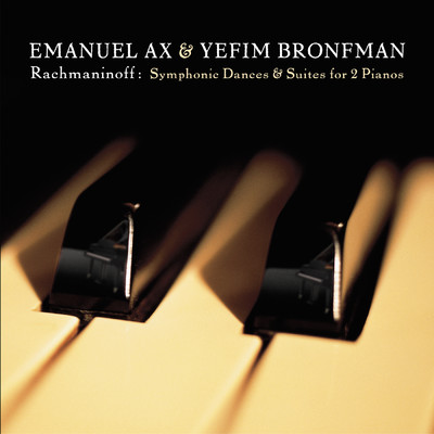 シングル/Suite No. 1 for 2 Pianos in C Major, Op. 5 ”Fantaisie-tableaux”: IV. Russian Easter/Emanuel Ax／Yefim Bronfman