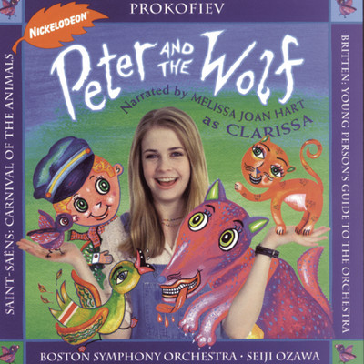 Peter and The Wolf, Op. 67, A Musical Tale: ”Early one morning Peter opened the gate and went out on a big green meadow.” (Voice)/Boston Symphony Orchestra／Seiji Ozawa／Melissa Joan Hart