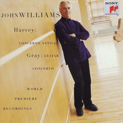 Harvey: Concerto Antico - Gray: Guitar Concerto/John Williams