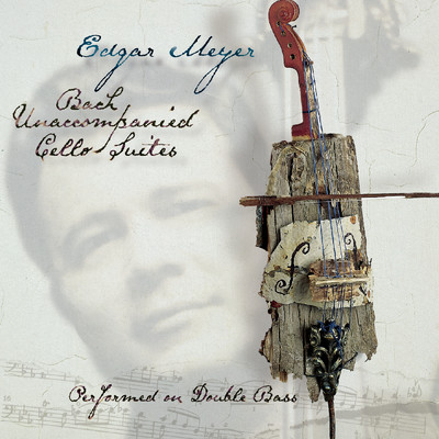 Bach: Unaccompanied Cello Suites Performed on Double Bass/Edgar Meyer