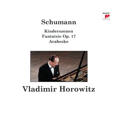 Schumann: Kinderszenen; Arabesque; Fantasie; Traumerei/Vladimir Horowitz
