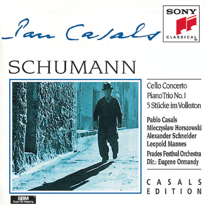 Schumann: Cello Concerto, Piano Trio No. 1, 5 Stucke im Volkston/Pablo Casals