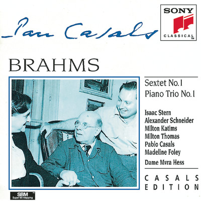 Brahms: String Sextet in B-Flat Major, Op. 18 & Piano Trio No. 1 in B Major, Op. 8/Pablo Casals