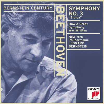 How a Great Symphony Was Written (Leonard Bernstein Discusses the First Movement of Beethoven's Eroica with Musical Illustrations)/Leonard Bernstein