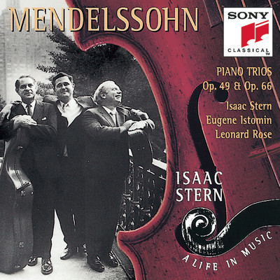 Mendelssohn: Piano Trios, Opp. 49 & 66/Isaac Stern