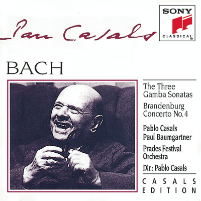 Bach: 3 Viola da gamba Sonatas, BWV 1027-1029 & Brandenburg Concerto No. 4, BWV 1049/Pablo Casals
