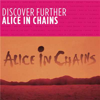 Discover Further (Explicit)/Alice In Chains