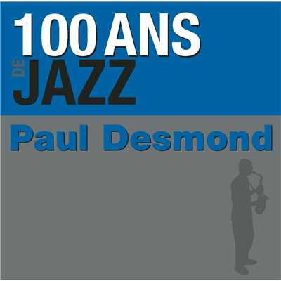 100 ans de jazz/Paul Desmond