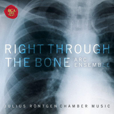 Right Through The Bone - Chamber Music of Julius Rontgen/Artists of the Royal Conservatory