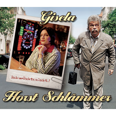 Gisela (Isch moschte nischt)/Horst Schlammer