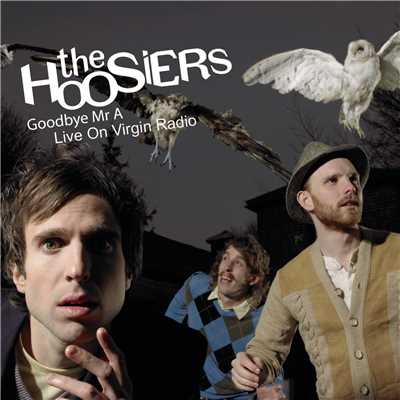 シングル/Goodbye Mr A (Live on Virgin Radio)/The Hoosiers