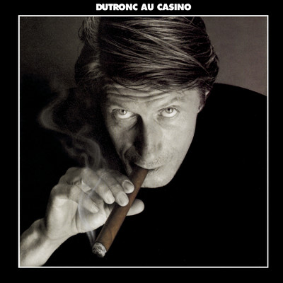 アルバム/Dutronc au Casino (Explicit)/Jacques Dutronc